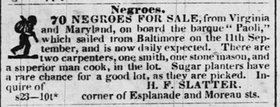 H F Slatter 1845 advertisement from Henry F. Slatter in New Orleans, offering enslaved persons newly arrived from Maryland and Virginia.